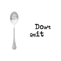 Don't quit